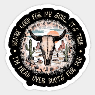 You're Good For My Soul, It's True I'm Head Over Boots For You Leopard Bull Skull Sticker